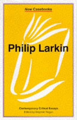 Philip Larkin by Stephen Regan