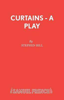Curtains - A Play by Stephen Bill