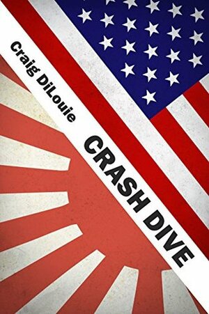 Crash Dive by Craig DiLouie