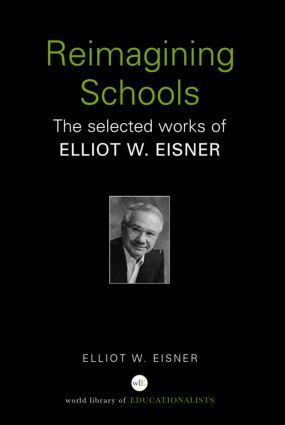 Reimagining Schools by E.W. Eisner
