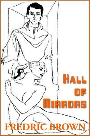 Hall of Mirrors by VIDMER, Fredric Brown