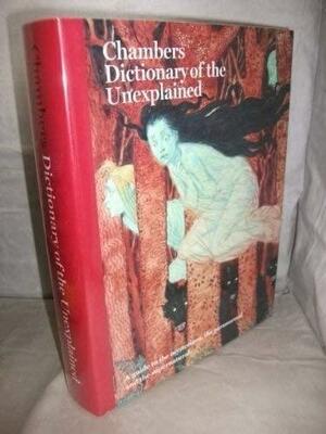 Chambers Dictionary Of The Unexplained by Una McGovern