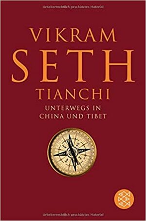 Tianchi : Unterwegs in China und Tibet by Anette Grube, Vikram Seth
