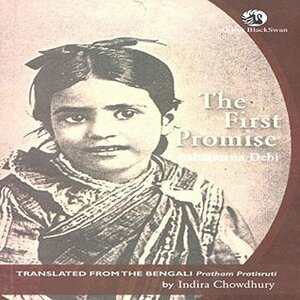 The First Promise by Indira Chowdhury, Ashapurna Debi