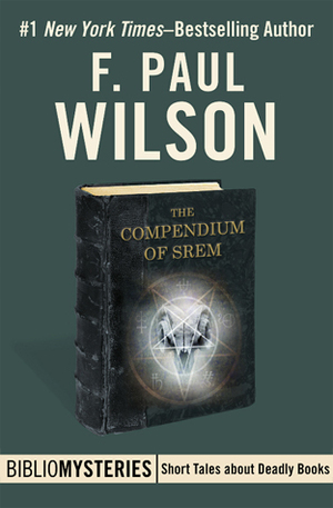 The Compendium of Srem by F. Paul Wilson