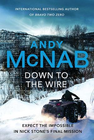 Down to the Wire by Andy McNab