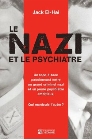 Le nazi et le psychiatre by Jack El-Hai