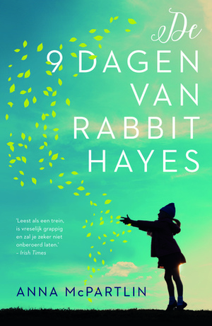 De 9 dagen van Rabbit Hayes by Anna McPartlin, Saskia Peterzon-Kotte
