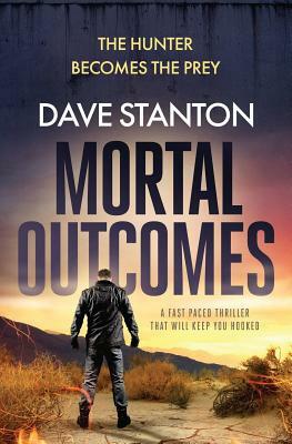 Mortal Outcomes by Dave Stanton