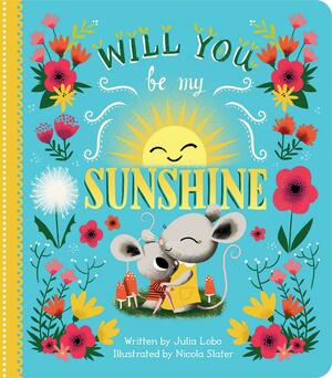 Will You Be My Sunshine: Special Edition Upsized Board Book by Cottage Door Press, Julia Lobo