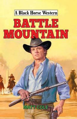 Battle Mountain by Matt Cole