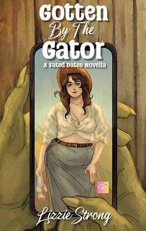 Gotten By The Gator by Lizzie Strong