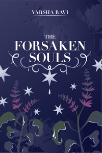 The Forsaken Souls by Varsha Ravi