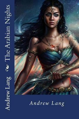 The Arabian Nights Andrew Lang by Andrew Lang