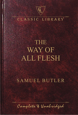 The Way of All Flesh by Samuel Butler