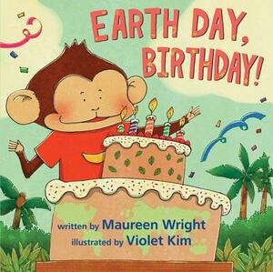 Earth Day, Birthday! by Maureen Wright