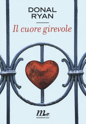 Il cuore girevole by Donal Ryan