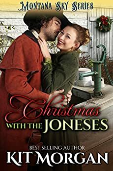 Christmas With The Joneses: Montana Sky Series by Kit Morgan