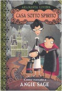 Casa sotto spirito by Angie Sage