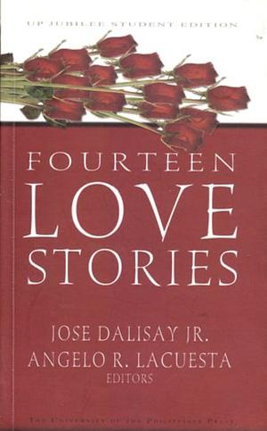 Fourteen Love Stories by Angelo R. Lacuesta, José Y. Dalisay Jr.