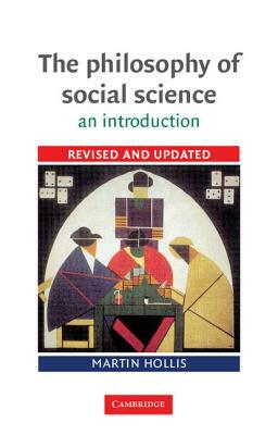 The Philosophy of Social Science: An Introduction by Martin Hollis
