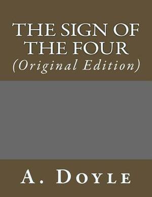 The Sign of the Four: (Original Edition) by Arthur Conan Doyle