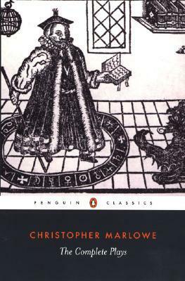 The Complete Plays by Frank Romany, Robert Lindsey, Christopher Marlowe