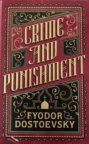 Crime and Punishment by Constance Garnett, Fyodor Dostoevsky