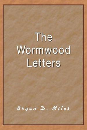 The Wormwood Letters by Bryan Miles