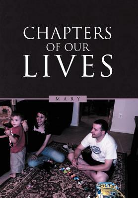 Chapters of Our Lives by Mary