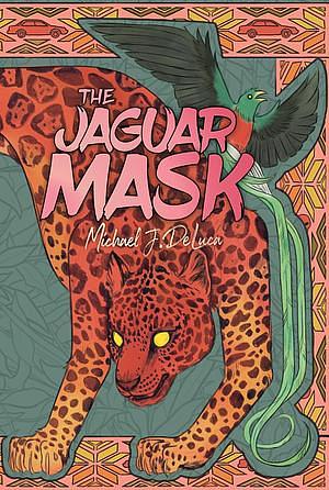 The Jaguar Mask by Michael J. DeLuca