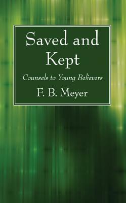 Saved and Kept by F. B. Meyer