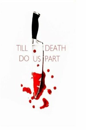 Till Death Do Us Part: A Collection Of Short Stories by Scott Lefebvre