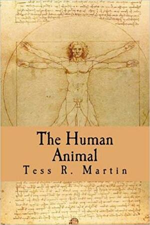 The Human Animal by Tess Martin