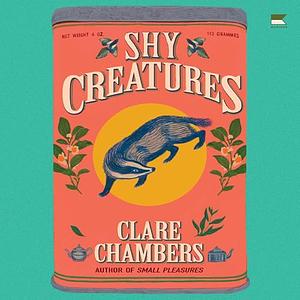 Shy Creatures  by Clare Chambers