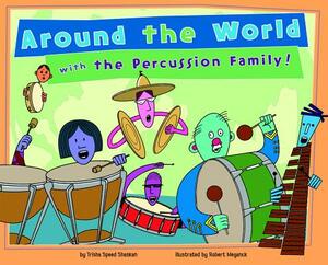 Around the World with the Percussion Family! by Trisha Speed Shaskan