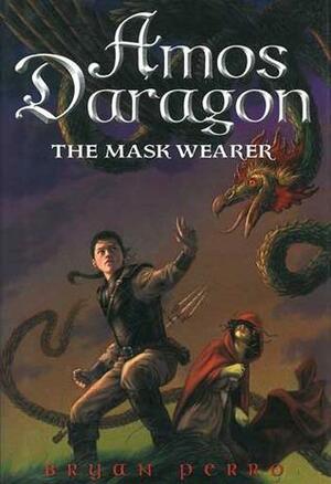 Amos Daragon: The Mask Wearer by Bryan Perro