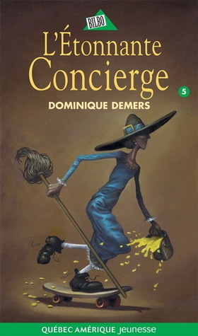 L'étonnante concierge by Dominique Demers