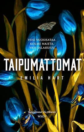 Taipumattomat by Emilia Hart