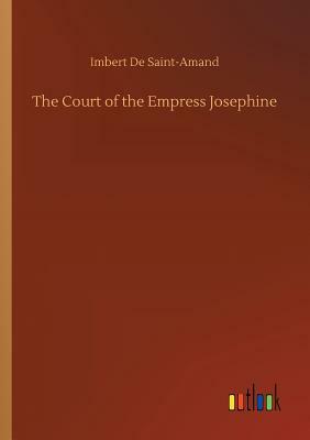 The Court of the Empress Josephine by Imbert De Saint-Amand