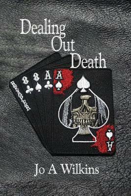 Dealing Out Death by Jo Wilkins