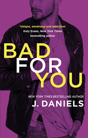 Bad for You by J. Daniels