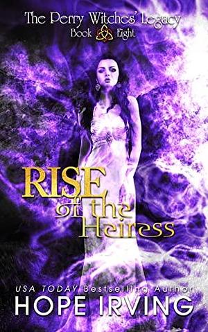 Rise of the Heiress by Hope Irving, Hope Irving