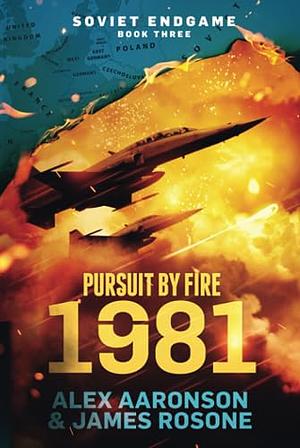 Pursuit by Fire: 1981 by James Rosone, Alex Aaronson