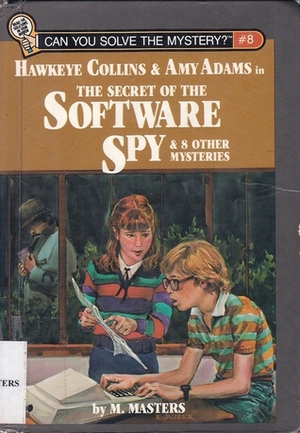 Hawkeye Collins & Amy Adams in The Secret of the Software Spy & 8 Other Mysteries by M. Masters