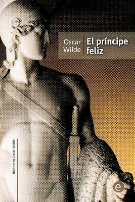 El príncipe feliz by Oscar Wilde