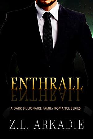 Enthrall by Z.L. Arkadie