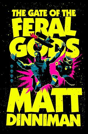 The Gate of the Feral Gods by Matt Dinniman