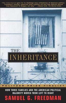 The Inheritance: How Three Families and the American Political Majority Moved from Left to Right by Samuel G. Freedman