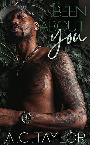 Been About You by A.C. Taylor